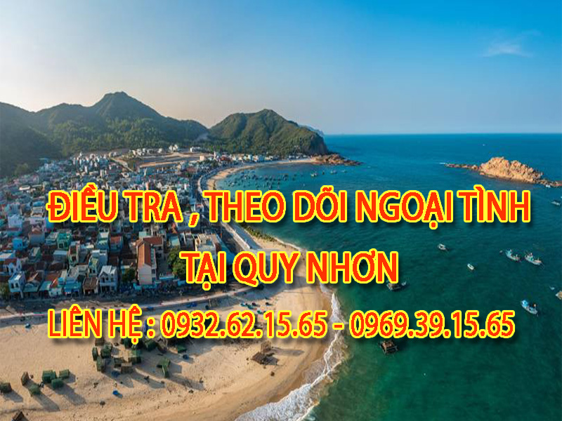 Dịch vụ điều tra ngoại tình uy tín tại Quy Nhơn 3